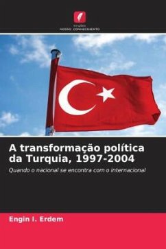 A transformação política da Turquia, 1997-2004 - Erdem, Engin I.