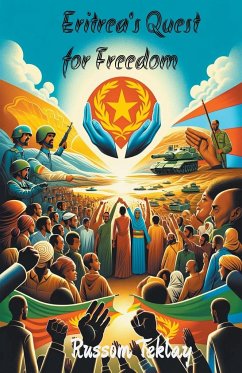 Eritrea's Quest for Freedom - Teklay, Russom