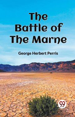 THE BATTLE OF THE MARNE - Perris, George Herbert