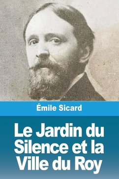 Le Jardin du Silence et la Ville du Roy - Sicard, Émile