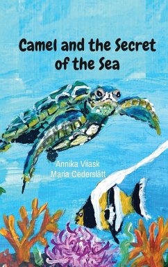 Camel and the Secret of the Sea - Cederslätt, Maria; Viiask, Annika