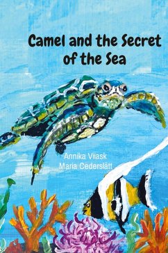 Camel and the Secret of the Sea - Cederslätt, Maria; Viiask, Annika