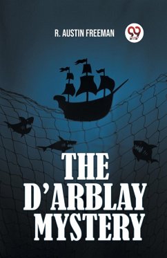 THE D'ARBLAY MYSTERY - Freeman, R. Austin