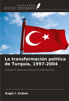 La transformación política de Turquía, 1997-2004 - Erdem, Engin I.