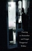 Dancing to Remember and Forget (eBook, ePUB) Dancing to Remember and Forget (eBook, ePUB)
