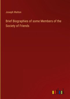Brief Biographies of some Members of the Society of Friends