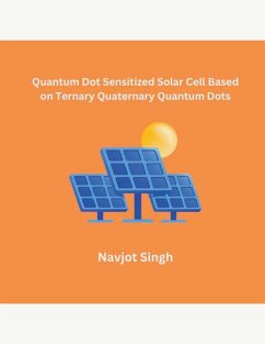 Quantum Dot Sensitized Solar Cell Based on Ternary Quaternary Quantum Dots - Singh, Navjot