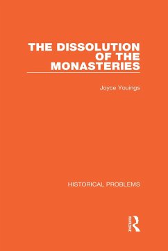 The Dissolution of the Monasteries - Youings, Joyce