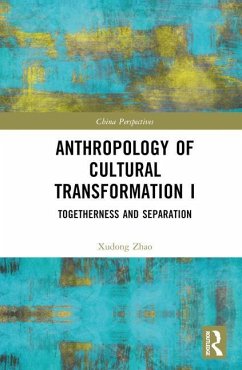 Anthropology of Cultural Transformation I - Zhao, Xudong