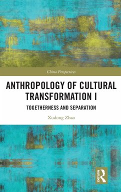 Anthropology of Cultural Transformation I - Zhao, Xudong