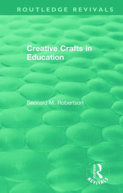 Creative Crafts in Education - Robertson, Seonaid M