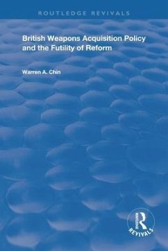 British Weapons Acquisition Policy and the Futility of Reform - Chin, Warren A