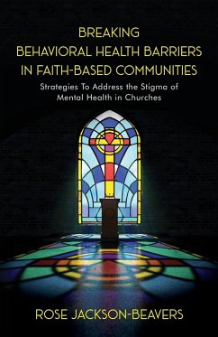 Breaking Behavioral Health Barriers in Faith-Based Communities - Jackson-Beavers, Rose M