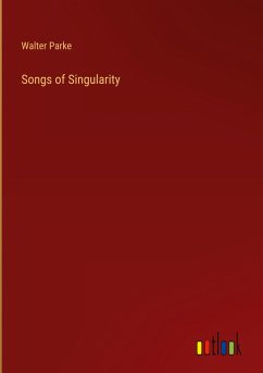 Songs of Singularity - Parke, Walter
