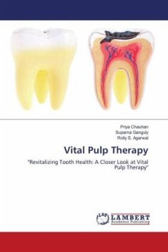 Vital Pulp Therapy - Chauhan, Priya;Ganguly, Suparna;Agarwal, Rolly S.