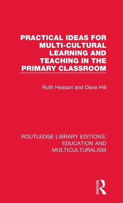 Practical Ideas for Multi-cultural Learning and Teaching in the Primary Classroom - Hessari, Ruth; Hill, Dave