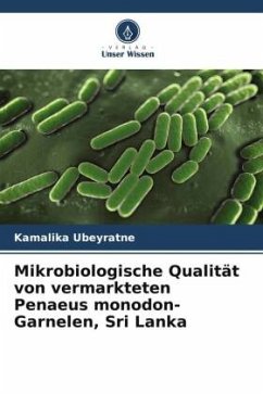 Mikrobiologische Qualität von vermarkteten Penaeus monodon-Garnelen, Sri Lanka - Ubeyratne, Kamalika