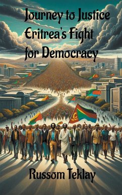Journey to Justice Eritrea's Fight for Democracy - Teklay, Russom