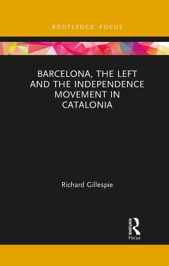 Barcelona, the Left and the Independence Movement in Catalonia - Gillespie, Richard