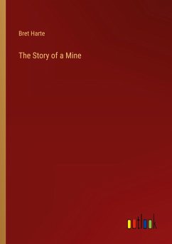 The Story of a Mine - Harte, Bret