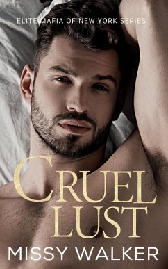 Cruel Lust (Elite Mafia of New York, #1) (eBook, ePUB) - Walker, Missy