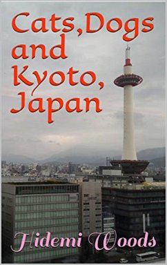 Cover Cats, Dogs and Kyoto, Japan (eBook, ePUB)