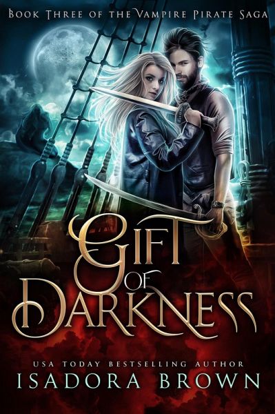 Gift of Darkness (The Vampire Pirate Saga, #3) (eBook, ePUB)