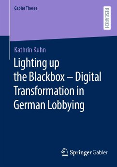 Lighting up the Blackbox — Digital Transformation in German Lobbying (eBook, PDF) - Kuhn, Kathrin