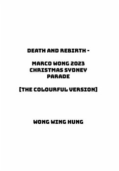 Death and Rebirth - Marco Wong 2023 Christmas Sydney Parade [The Colourful Version] - Wong, Wing Hung