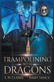 Trampolining with Dragons