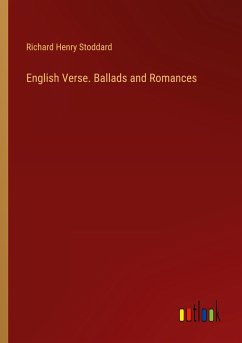 English Verse. Ballads and Romances - Stoddard, Richard Henry