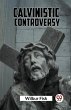 Calvinistic Controversy - Bild 1