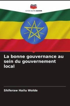La bonne gouvernance au sein du gouvernement local - Wolde, Shiferaw Hailu