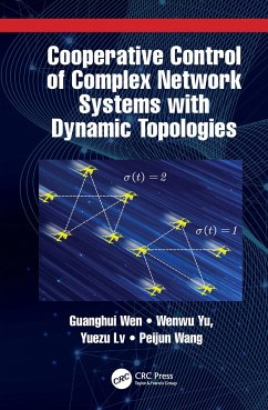 Cooperative Control of Complex Network Systems with Dynamic Topologies - Wen, Guanghui; Yu, Wenwu; Lv, Yuezu