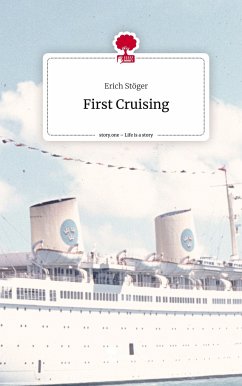 First Cruising. Life is a Story - story.one - Stöger, Erich