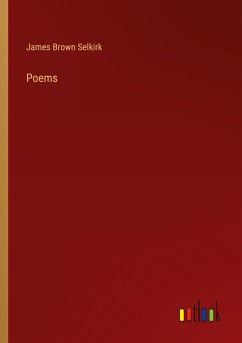 Poems - Selkirk, James Brown