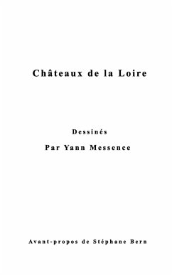 Châteaux de la Loire Dessinés par Yann Messence - Messence, Yann