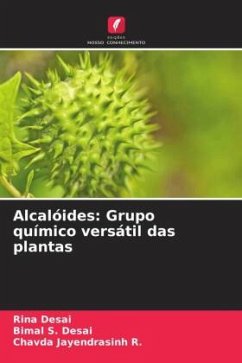 Alcalóides: Grupo químico versátil das plantas - Desai, Rina;S. Desai, Bimal;Jayendrasinh R., Chavda