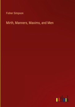 Mirth, Manners, Maxims, and Men - Simpson, Fisher