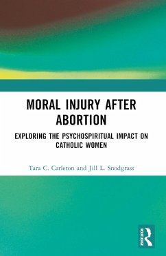 Moral Injury After Abortion - Carleton, Tara C; Snodgrass, Jill L