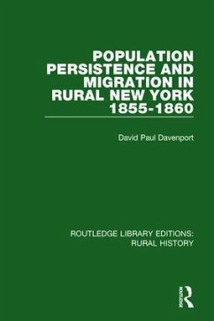 Population Persistence and Migration in Rural New York, 1855-1860 - Davenport, David Paul