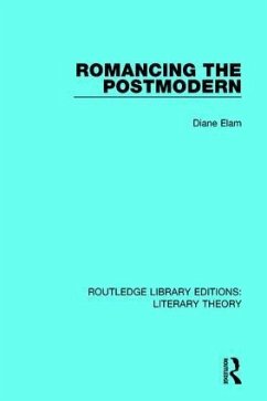 Romancing the Postmodern - Elam, Diane