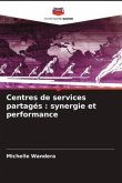 Centres de services partagés : synergie et performance