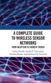 A Complete Guide to Wireless Sensor Networks