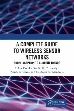 A Complete Guide to Wireless Sensor Networks - Dumka, Ankur; Chaurasiya, Sandip K; Biswas, Arindam