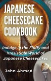Japanese Cheesecake Cookbook (eBook, ePUB)