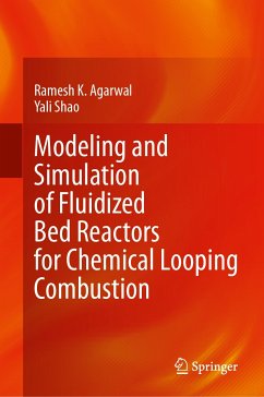 Modeling and Simulation of Fluidized Bed Reactors for Chemical Looping Combustion (eBook, PDF) - Agarwal, Ramesh K.; Shao, Yali