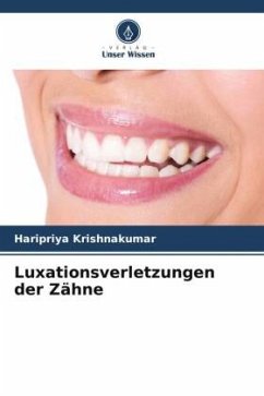 Luxationsverletzungen der Zähne - KRISHNAKUMAR, HARIPRIYA