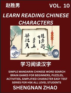 Learn Reading Chinese Characters (Part 10) - Easy Mandarin Chinese Word Search Brain Games for Beginners, Puzzles, Activities, Simplified Character Easy Test Series for HSK All Level Students - Zhao, Shengnan