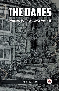 The Danes Sketched By Themselves Vol.- III - Bushby